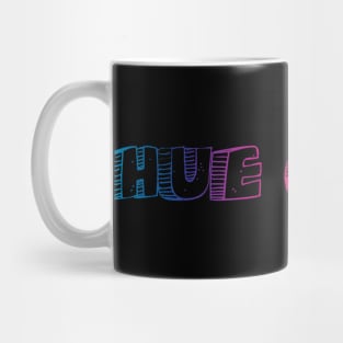 Hue OKAY? Mug